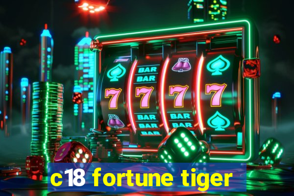 c18 fortune tiger